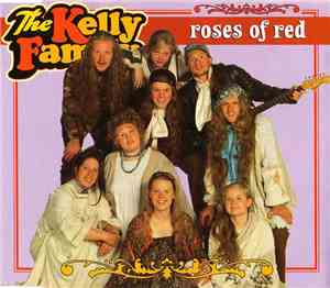 The Kelly Family - Roses Of Red