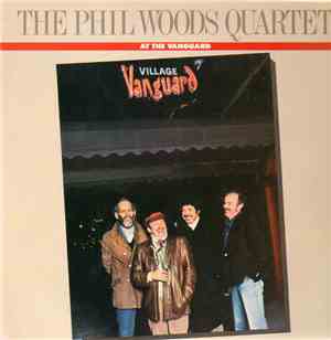The Phil Woods Quartet - At The Vanguard