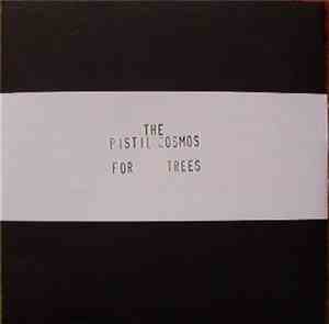 The Pistil Cosmos - For Trees