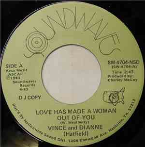 Vince And Dianne Hatfield - Love Has Made A Woman Out Of You