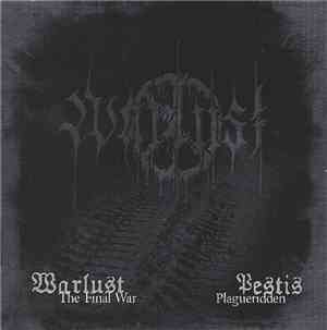 Warlust / Pestis - The Final War / Plagueridden