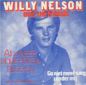 Willy Nelson and The Friends  - Als Weer Rode Rozen Bloeien