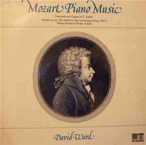 Wolfgang Amadeus Mozart, David Ward  - Mozart Piano Music K394, K613, K333
