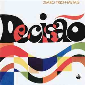 Zimbo Trio - Zimbo Trio + Metais - Decisão