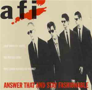 AFI - Answer That And Stay Fashionable