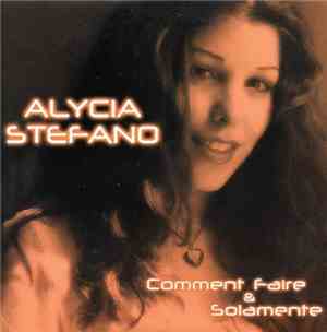 Alycia Stefano - Comment Faire / Solamente
