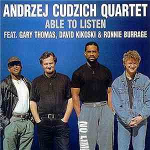 Andrzej Cudzich Quartet - Able To Listen