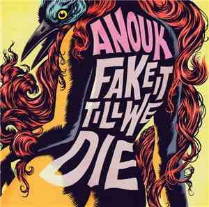 Anouk - Fake It Till We Die