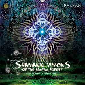 Asmodis  & Mystical Voyager - Shamanic Visions Of The Banyan Forest