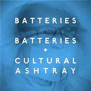 Batteries  - Batteries / Cultural Ashtray