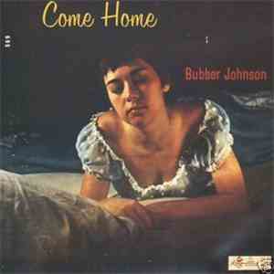 Bubber Johnson - Come Home