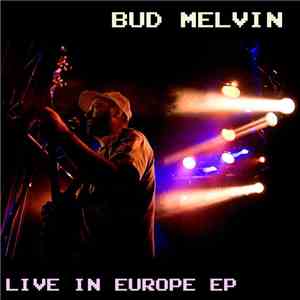 Bud Melvin - Live In Europe EP
