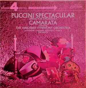 Camarata Conducting The Kingsway Symphony Orchestra - Puccini Spectacular - Opera For Orchestra
