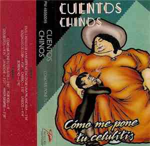 Cuentos Chinos - Como Me Pone Tu Celulitis