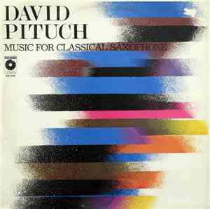 David Pituch - Music For Classical Saxophone