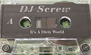 DJ Screw  - It's A Dirty World