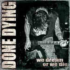 Done Dying - We Dream Or We Die