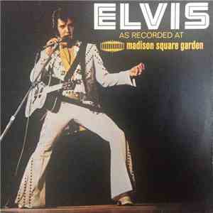 Elvis Presley - Elvis As Recorded At Madison Square Garden