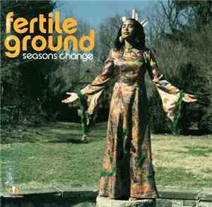 Fertile Ground - Seasons Change