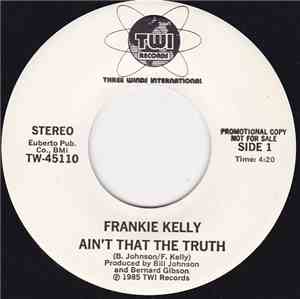 Frankie Kelly - Aint That The Truth