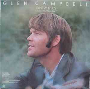 Glen Campbell - I Knew Jesus (Before He Was A Star)