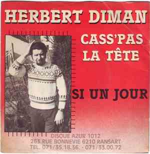 Herbert Diman - Cass'pas La Tête / Si Un Jour
