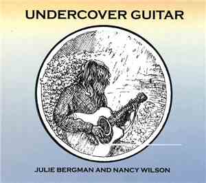 Julie Bergman  And Nancy Wilson  - Undercover Guitar