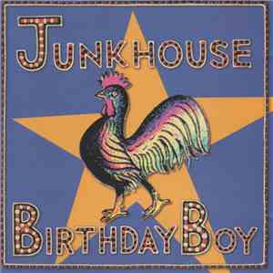 Junkhouse - Birthday Boy
