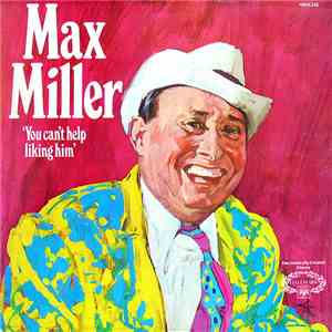 Max Miller - You Can't Help Liking Him