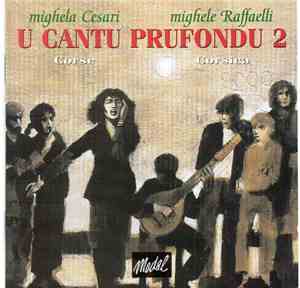 Mighela Cesari, Mighele Raffaelli - U Cantu Prufondu 2