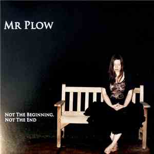 Mr Plow - Not The Beginning, Not The End