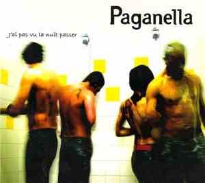 Paganella - J'ai Pas Vu La Nuit Passer