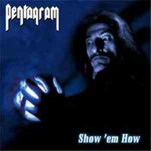Pentagram - Show 'em How