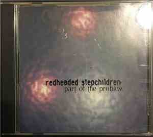 Redheaded Stepchildren - Part Of The Problem