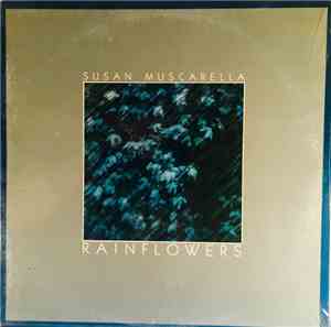 Susan Muscarella - Rainflowers