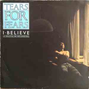Tears For Fears - I Believe (A Soulful Re-Recording)