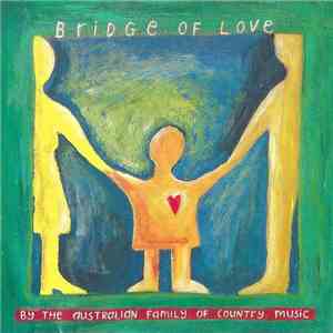 The Australian Family Of Country Music - Bridge Of Love