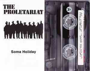 The Proletariat - Soma Holiday
