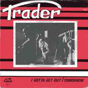 Trader  - I Gotta Get Out