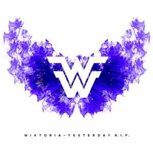 Wiktoria  - Yesterday R.I.P