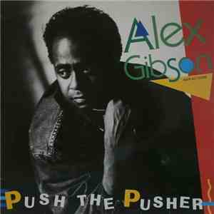 Alex Gibson  - Push The Pusher