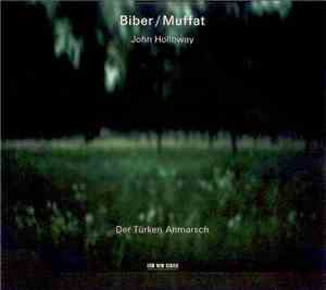 Biber / Muffat - John Holloway - Der Türken Anmarsch