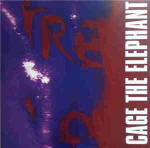 Cage The Elephant - Free Love / Tiny Little Robots