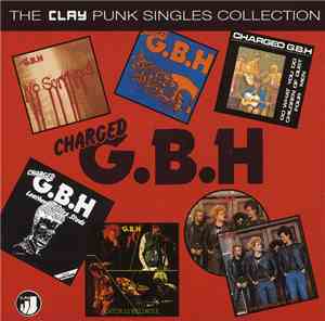 Charged G.B.H - The Clay Punk Singles Collection