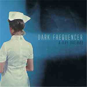 Dark Frequencer - X-Ray Dreams