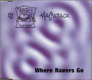 DJ MacAttack - Where Ravers Go