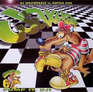 DJ Waxweazle And Guitar Rob - Pump It DJ