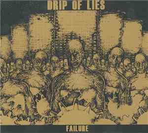 Drip Of Lies - Failure