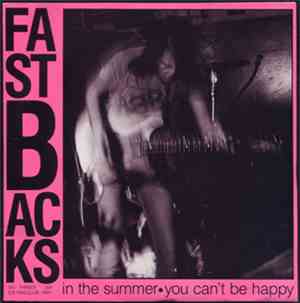 Fastbacks - In The Summer • You Can't Be Happy