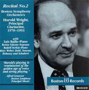 Harold Wright, Luis Batlle, Benita Valente, Rudolf Serkin, Carl Maria von Weber, Ingolf Dahl, Pierre Sancan, Claude Debussy, Franz Schubert - Recital No. 2: Boston Symphony Orchestra's Harold Wright, Principal Clarinetist, 1970-1993